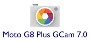 Download Google Camera 7.0 for Moto G8 Plus
