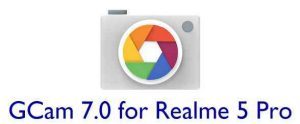 Download Google Camera / GCam APK 7.0 for Realme 5 Pro