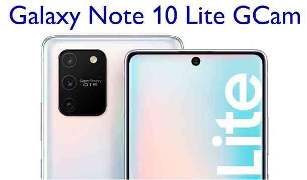 Galaxy Note 10 Lite GCam APK Download
