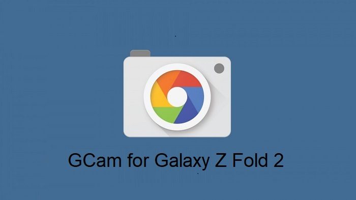 Google Camera Galaxy Z Fold 2