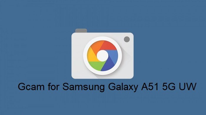 Google Camera Galaxy A51 5G UW