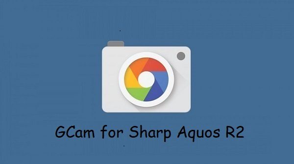 Google Camera Sharp Aquos R2
