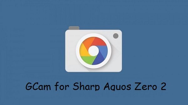 Google Camera Sharp Aquos Zero 2