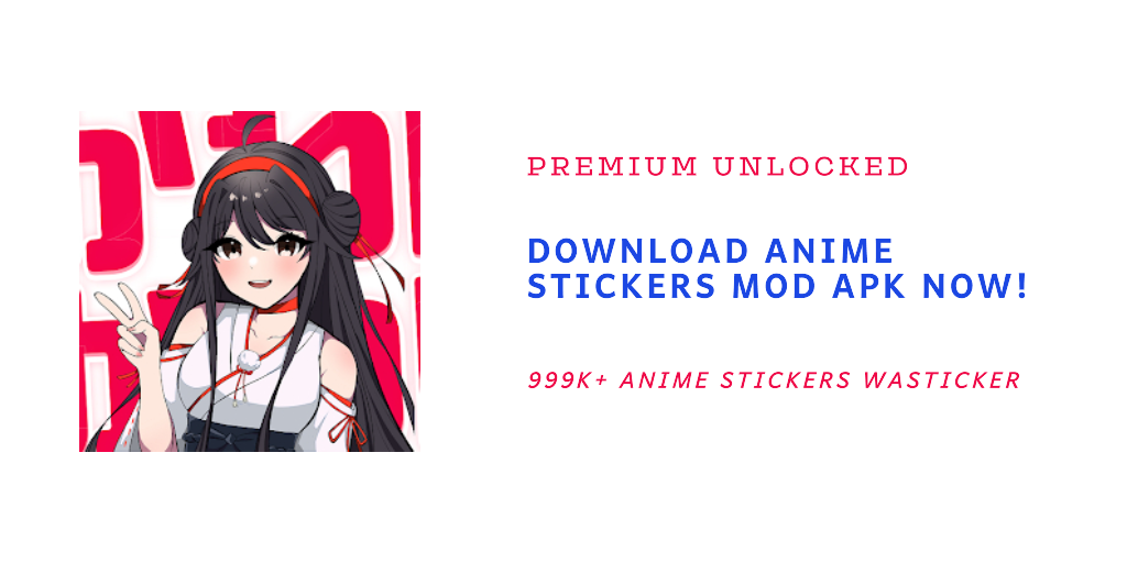 download anime sticker mod apk latest